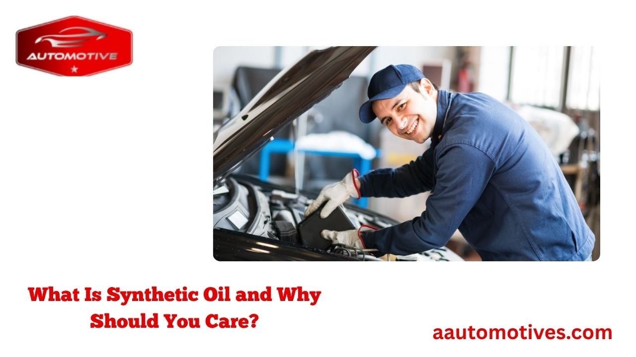 How Often Should You Change Synthetic Oil in a Car? 2 What Is Synthetic Oil and Why Should You Care?
