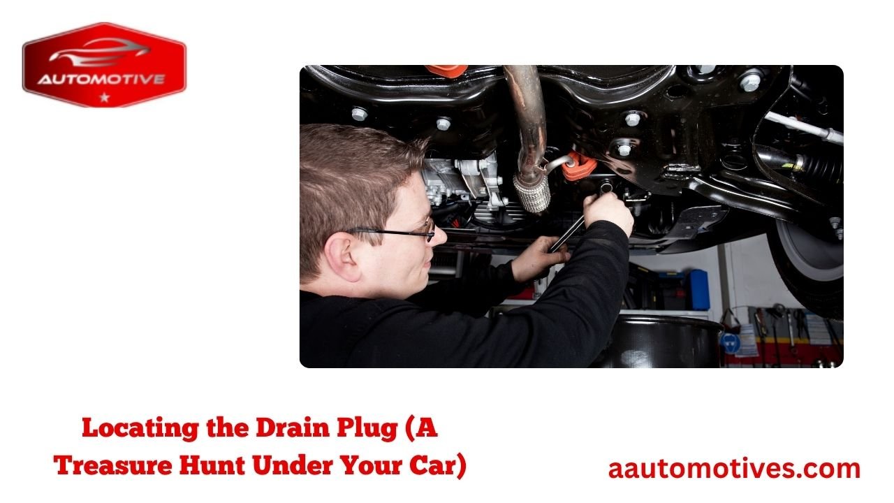 Locating the Drain Plug (A Treasure Hunt Under Your Car)