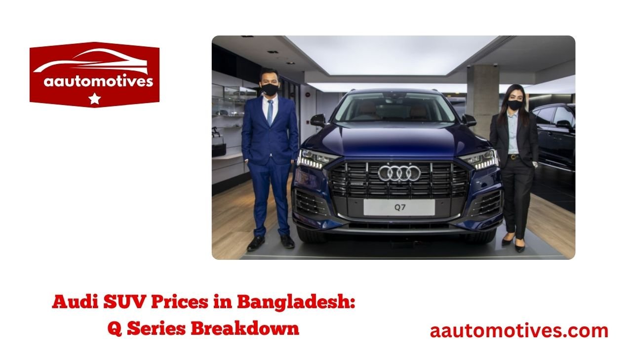 Audi Car Price in Bangladesh: A Complete Guide 2 Audi SUV Prices in Bangladesh: Q Series Breakdown