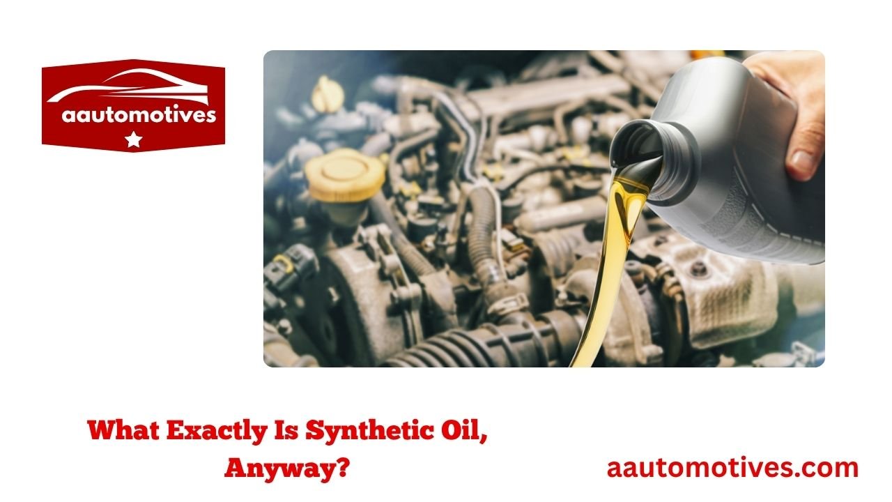 Can I Use Synthetic Oil in My Car? 2 What Exactly Is Synthetic Oil, Anyway?
