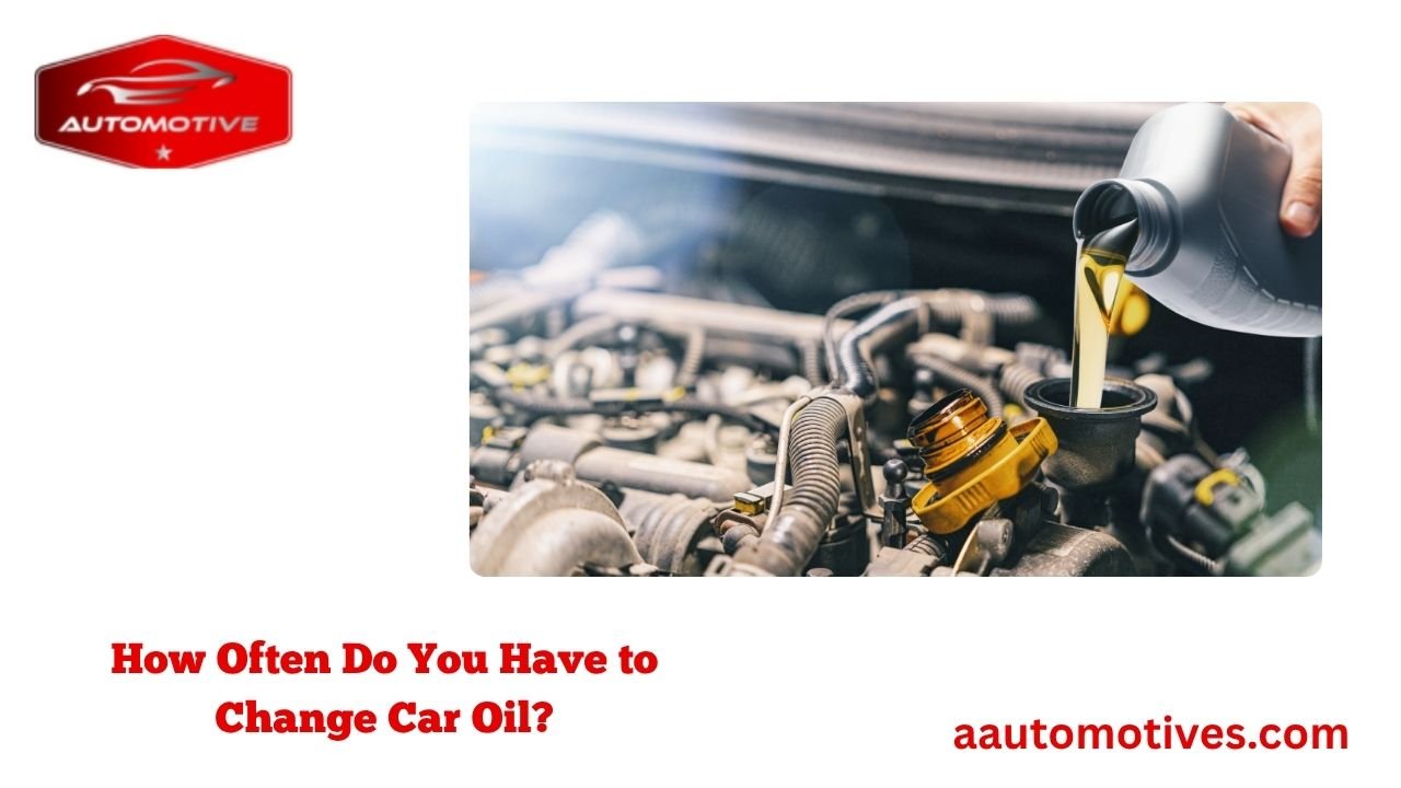 How Often Do You Have to Change Car Oil? 1 How Often Do You Have to Change Car Oil?