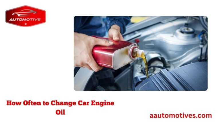 How Often to Change Car Engine Oil