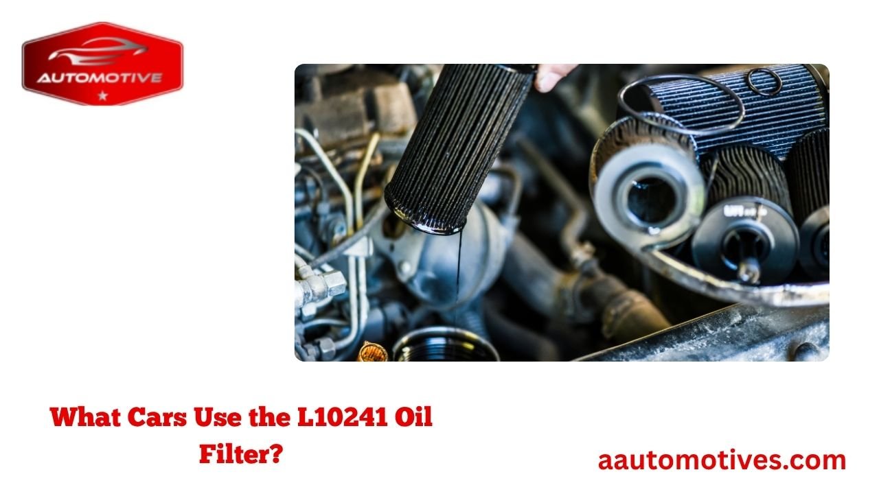 What Cars Use the L10241 Oil Filter? 1 What Cars Use the L10241 Oil Filter?
