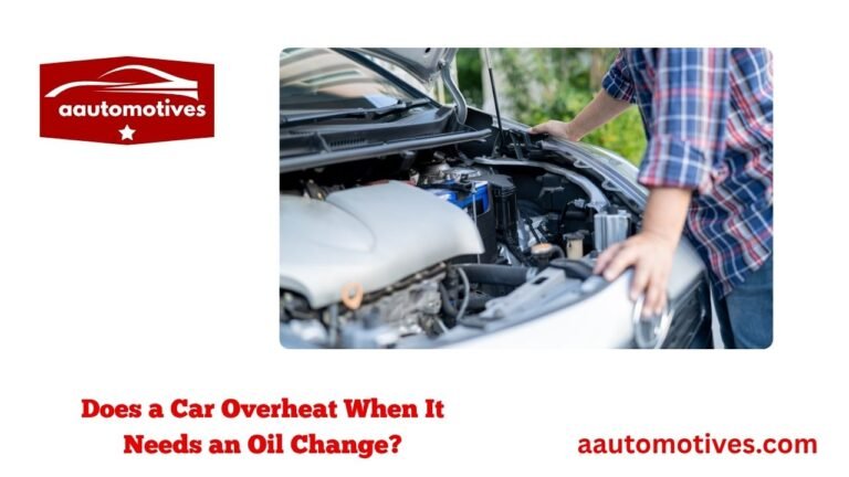 Does a Car Overheat When It Needs an Oil Change?