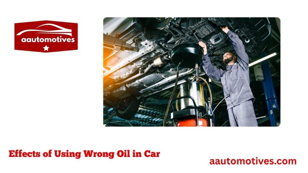 Effects of Using Wrong Oil in Car