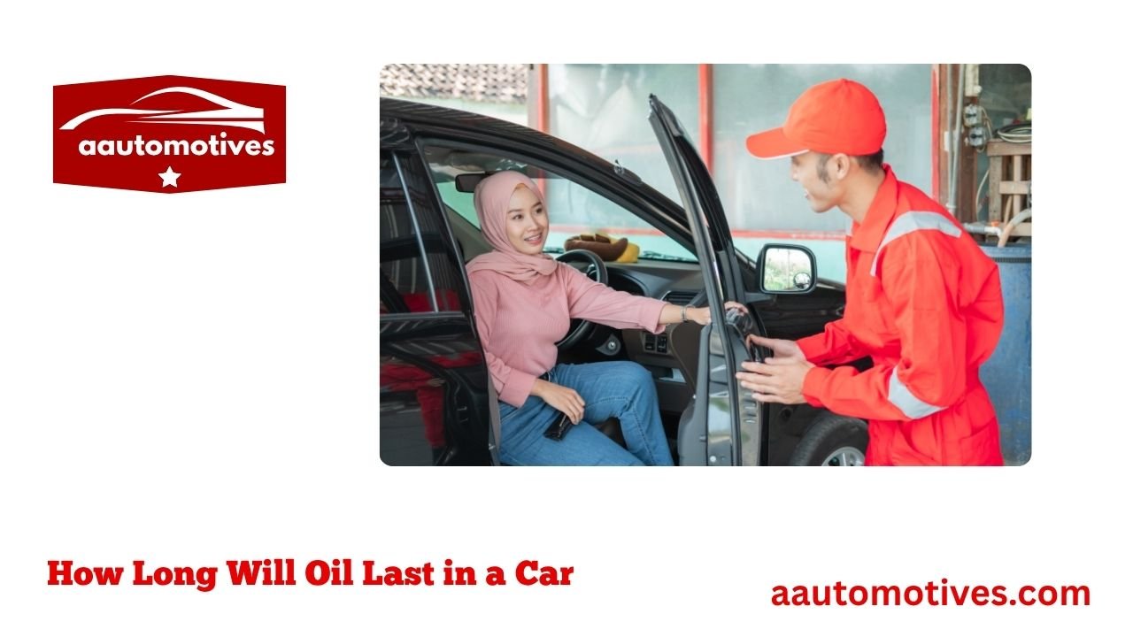 How Long Will Oil Last in a Car 1 How Long Will Oil Last in a Car