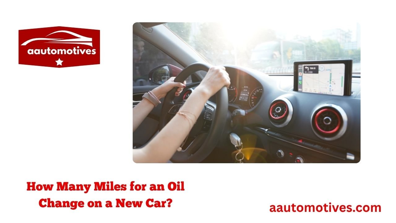 How Many Miles for an Oil Change on a New Car? 1 How Many Miles for an Oil Change on a New Car?