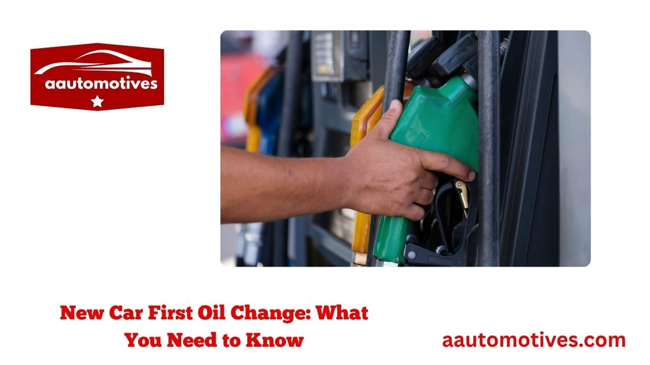 New Car First Oil Change: What You Need to Know 1 New Car First Oil Change: What You Need to Know