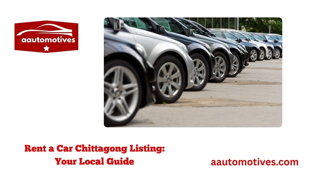 Rent a Car Chittagong Listing: Your Local Guide 1 Rent a Car Chittagong Listing: Your Local Guide