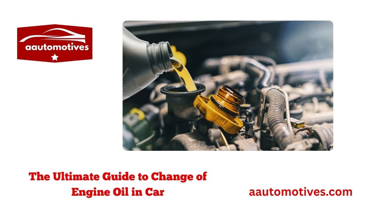 The Ultimate Guide to Change of Engine Oil in Car 1 The Ultimate Guide to Change of Engine Oil in Car