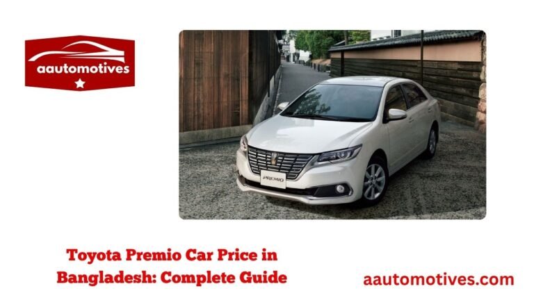 Toyota Premio Car Price in Bangladesh Complete Guide