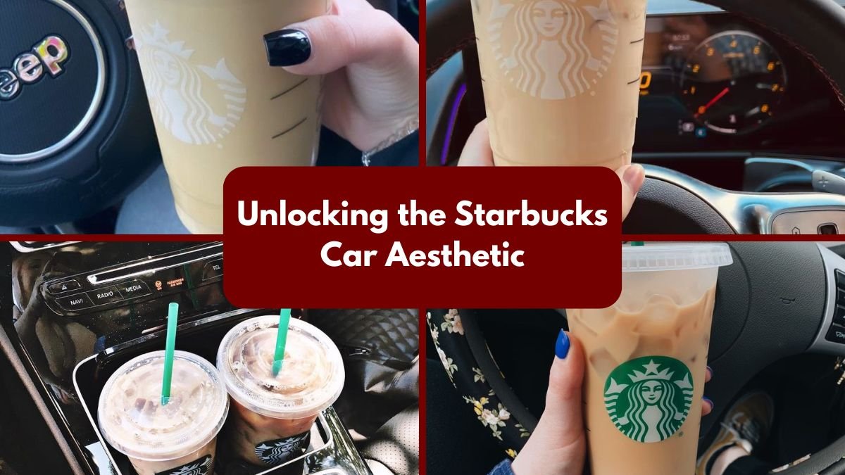 Unlocking the Starbucks Car Aesthetic 1 Unlocking the Starbucks Car Aesthetic