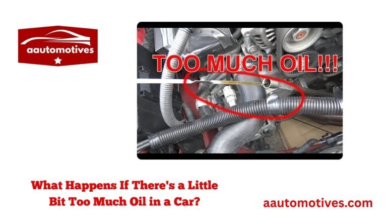 What Happens If There's a Little Bit Too Much Oil in a Car