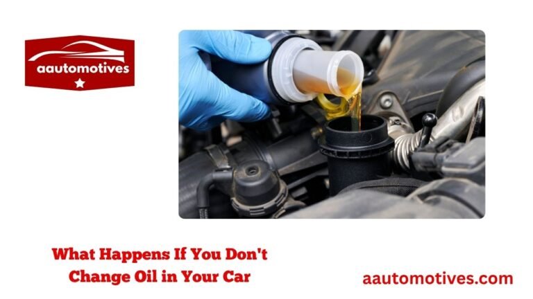 What Happens If You Don't Change Oil in Your Car