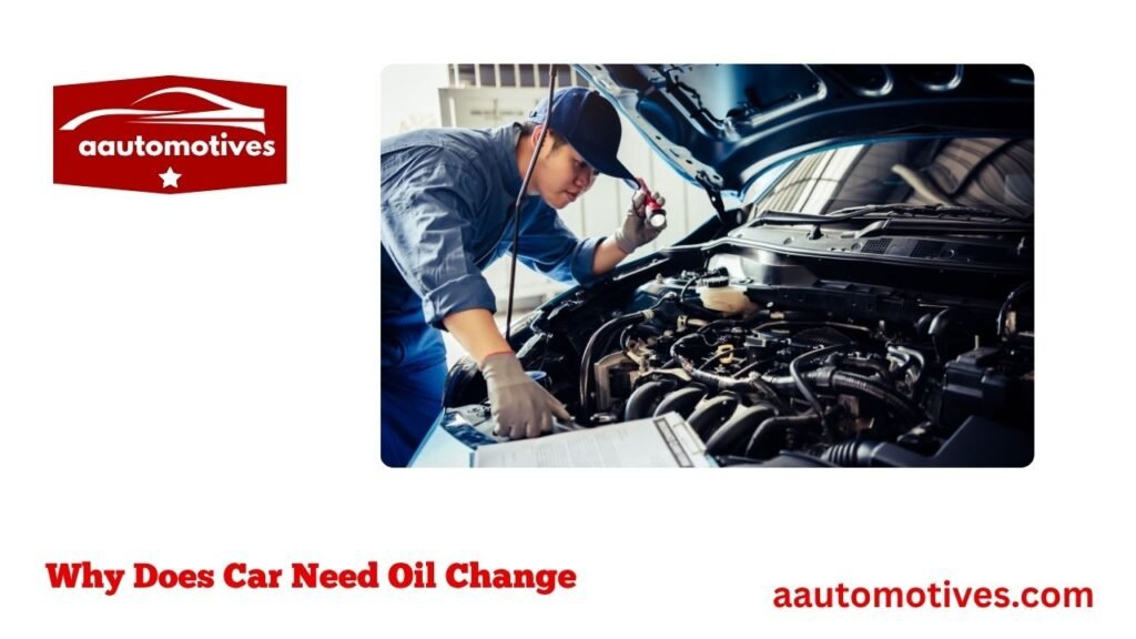 Why Does Car Need Oil Change