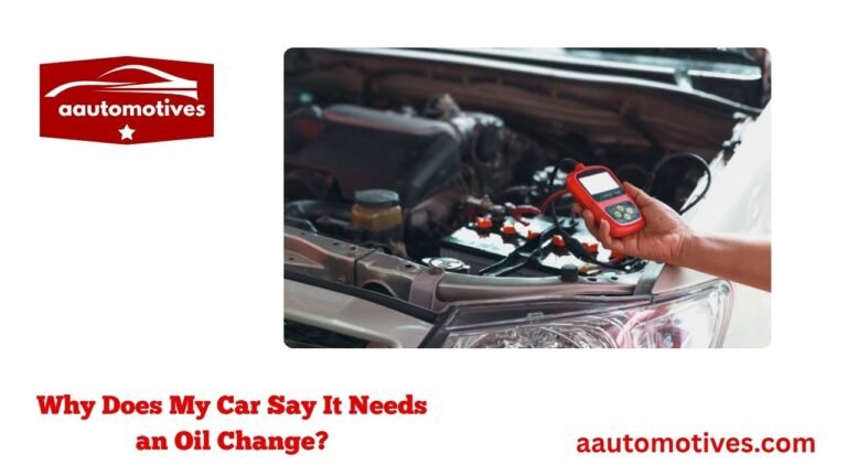 Why Does My Car Say It Needs an Oil Change?