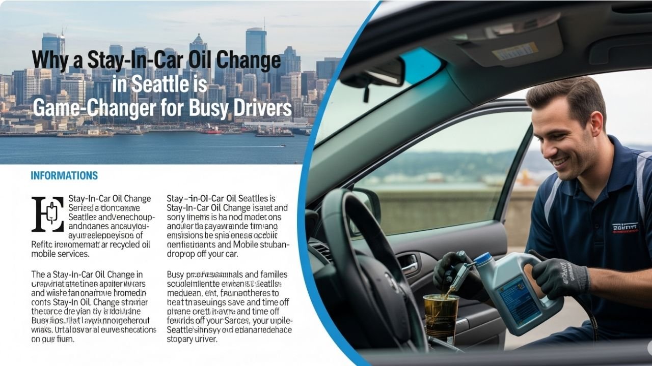 Why a Stay-in-Car Oil Change in Seattle is a Game-Changer for Busy Drivers 1 Why a Stay-in-Car Oil Change in Seattle is a Game-Changer for Busy Drivers