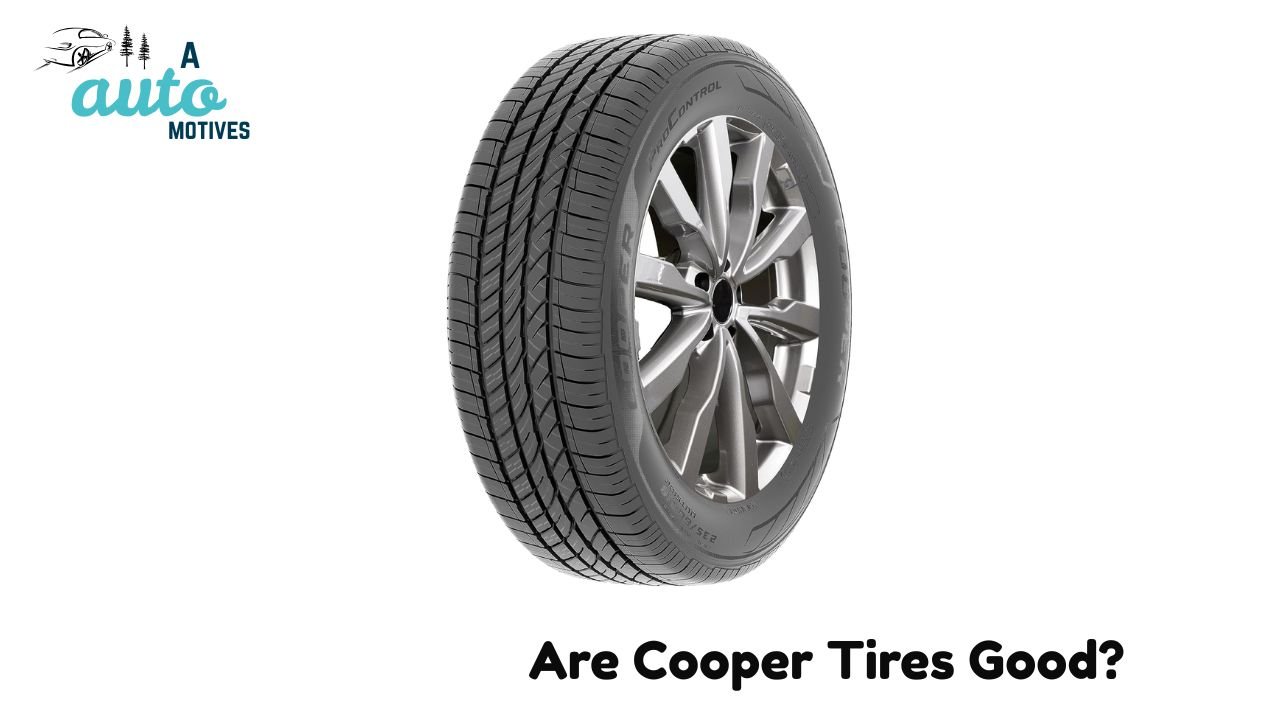 Are Cooper Tires Good?
