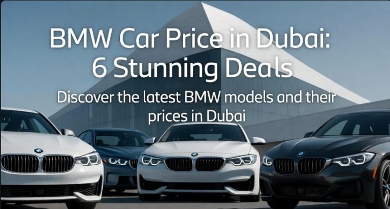 BMW Car Price in Dubai 6 Stunning Deals