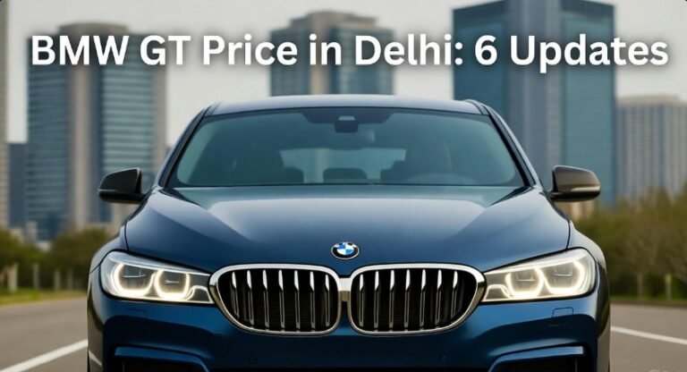 BMW GT Price in Delhi 6 Updates