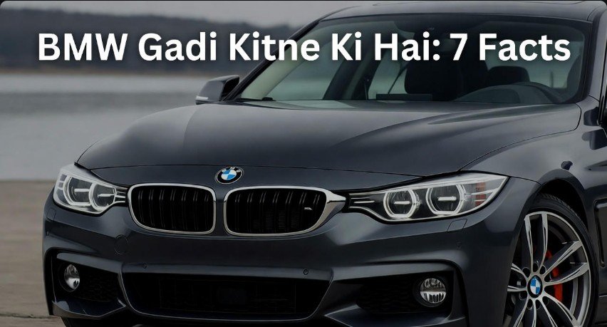 BMW Gadi Kitne Ki Hai: 7 Facts 1 BMW Gadi Kitne Ki Hai 7 Facts