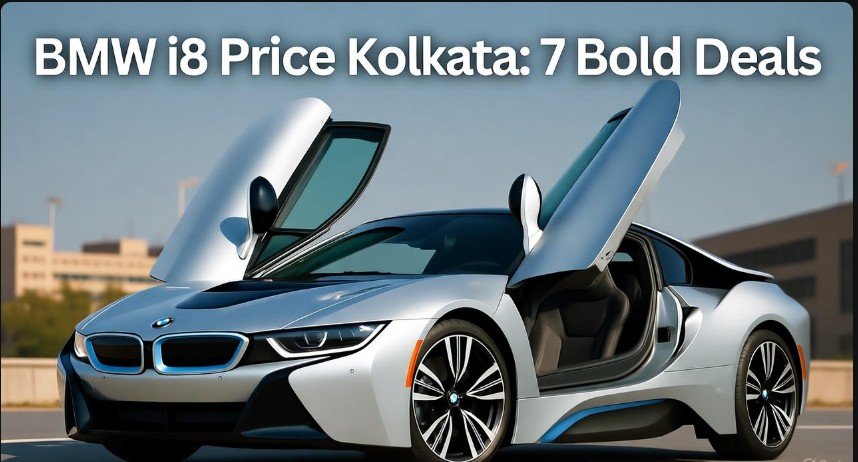 BMW I8 Price Kolkata: 7 Bold Deals 1 BMW I8 Price Kolkata 7 Bold Deals