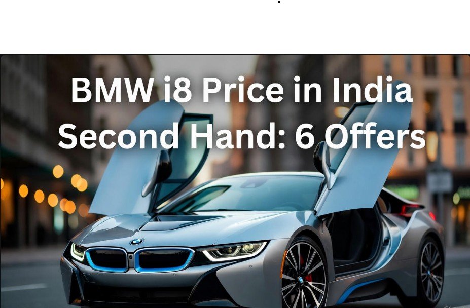 BMW I8 Price in India Second Hand: 6 Offers 1 BMW I8 Price in India Second Hand 6 Offers