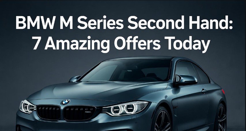 BMW M Series Second Hand: 7 Amazing Offers Today 1 BMW M Series Second Hand 7 Amazing Offers Today
