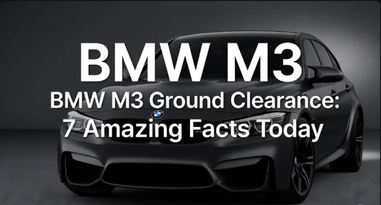 BMW M3 Ground Clearance 7 Amazing Facts Today