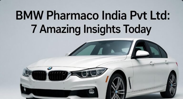 BMW Pharmaco India Pvt Ltd 7 Amazing Insights Today
