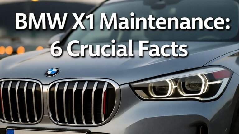 BMW X1 Maintenance 6 Crucial Facts