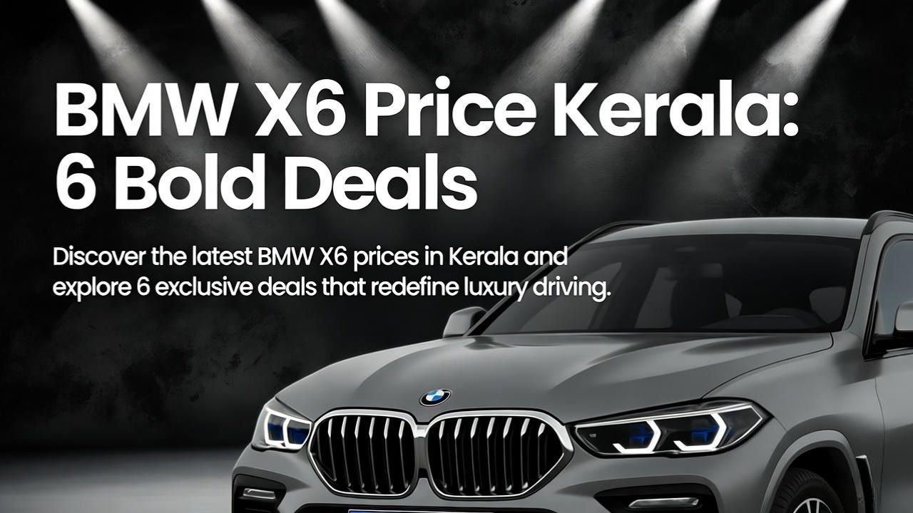 BMW X6 Price Kerala: 6 Bold Deals 1 BMW X6 Price Kerala 6 Bold Deals
