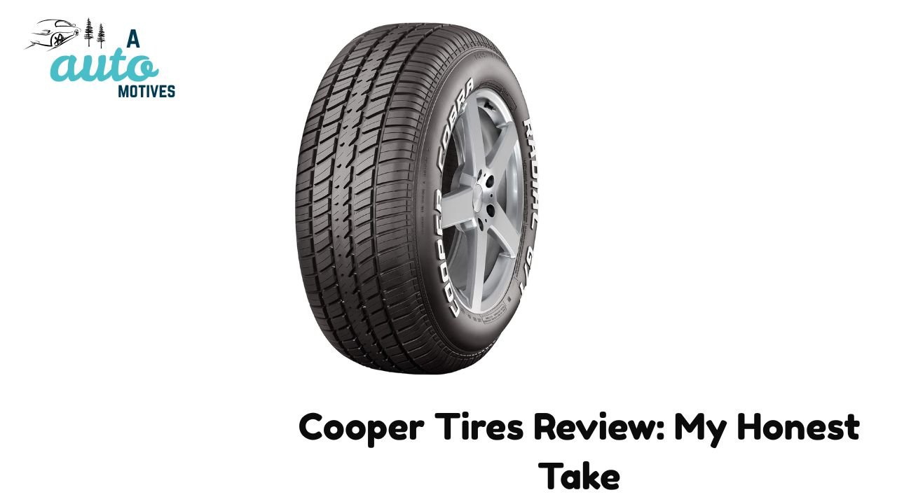 Cooper Tires Review: My Honest Take
