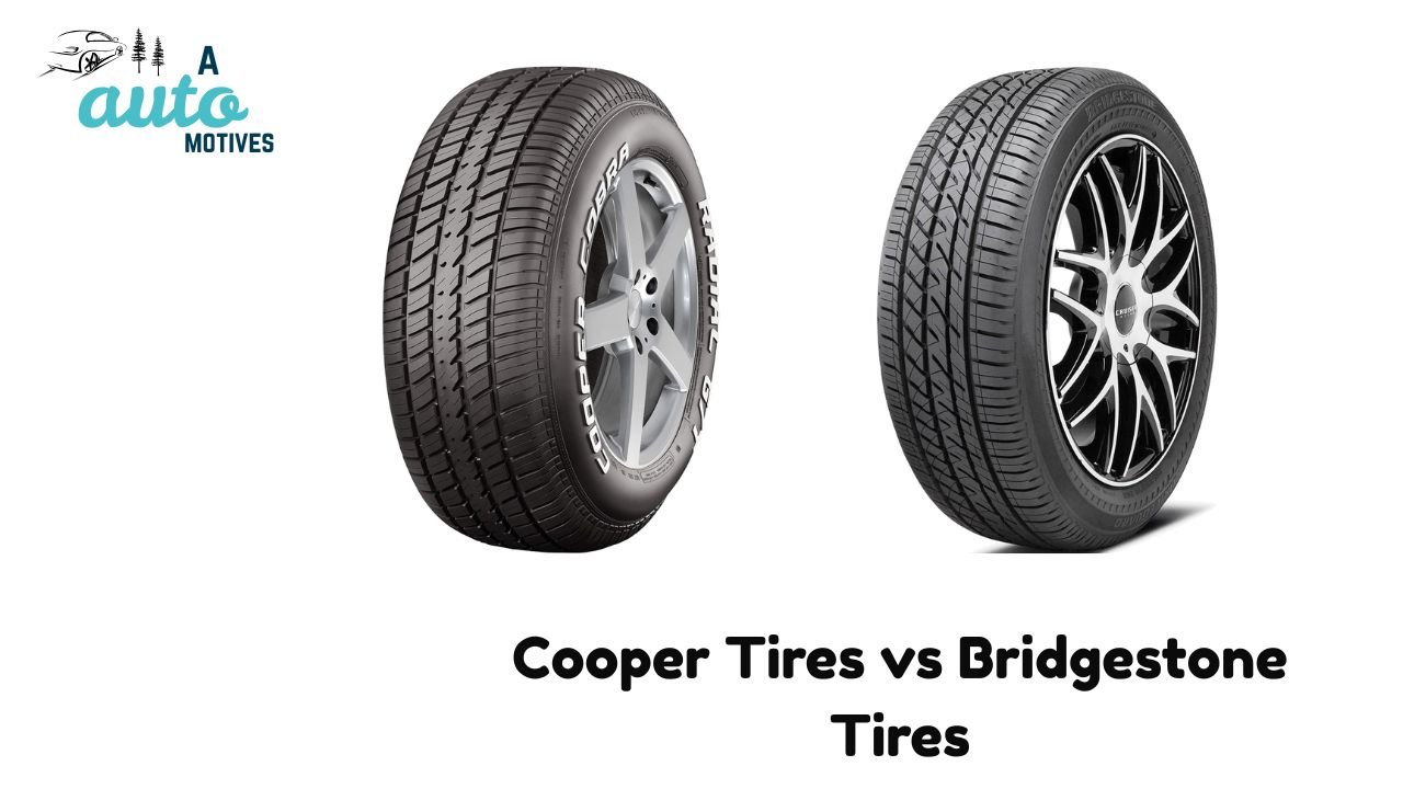 Cooper Tires vs Bridgestone Tires: My Honest Verdict 1 Cooper Tires vs Bridgestone Tires