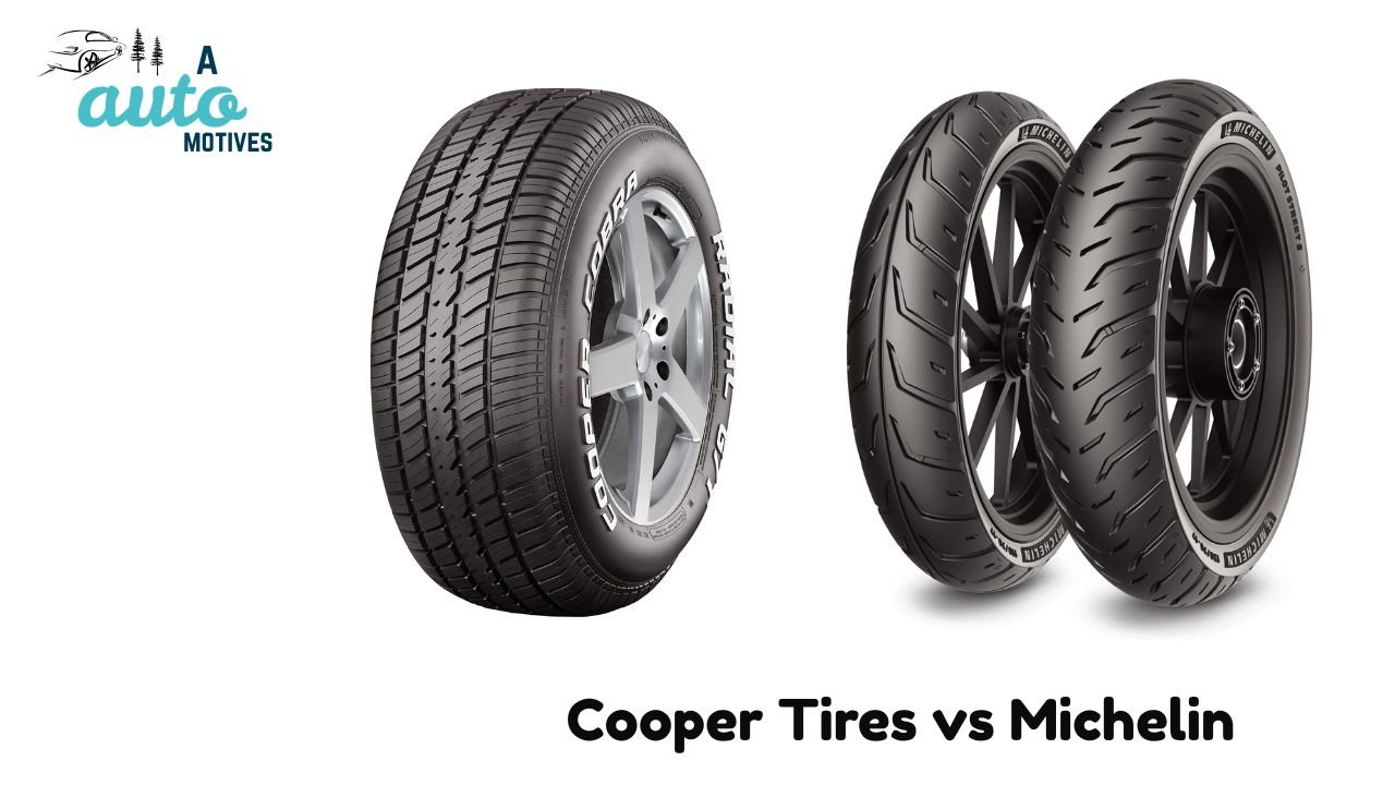 Cooper Tires vs Michelin