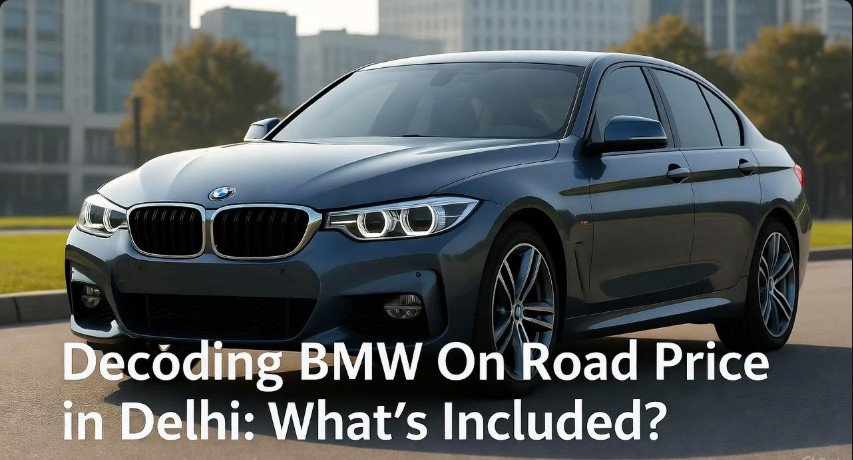 Decoding BMW On Road Price in Delhi What’s Included