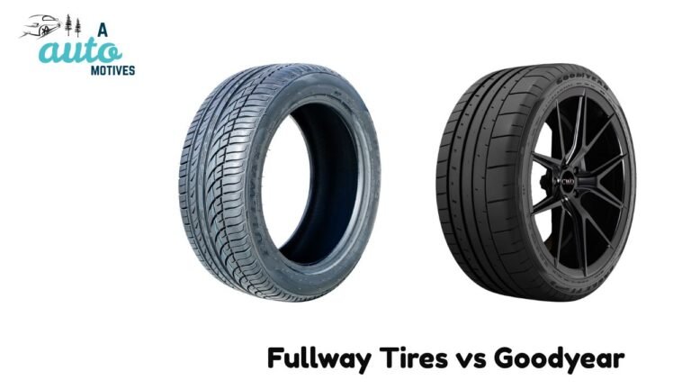 Fullway Tires vs Goodyear