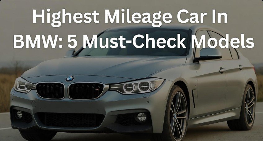 Highest Mileage Car In BMW: 5 Must-Check Models 1 Highest Mileage Car In BMW 5 Must-Check Models