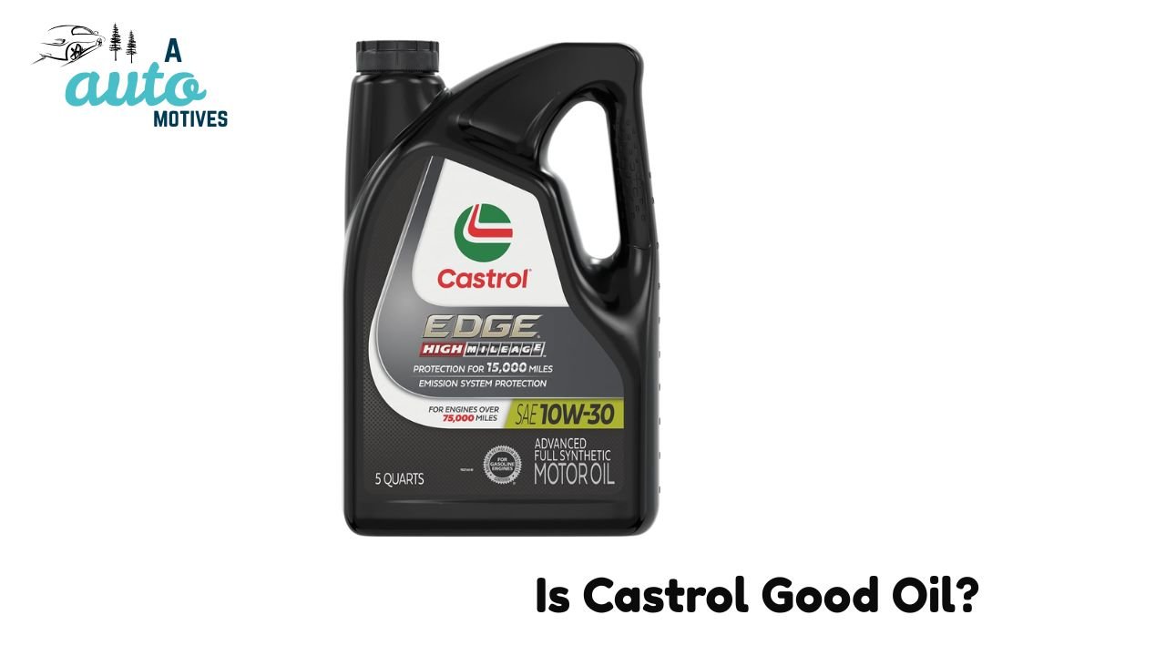 Is Castrol Good Oil? 