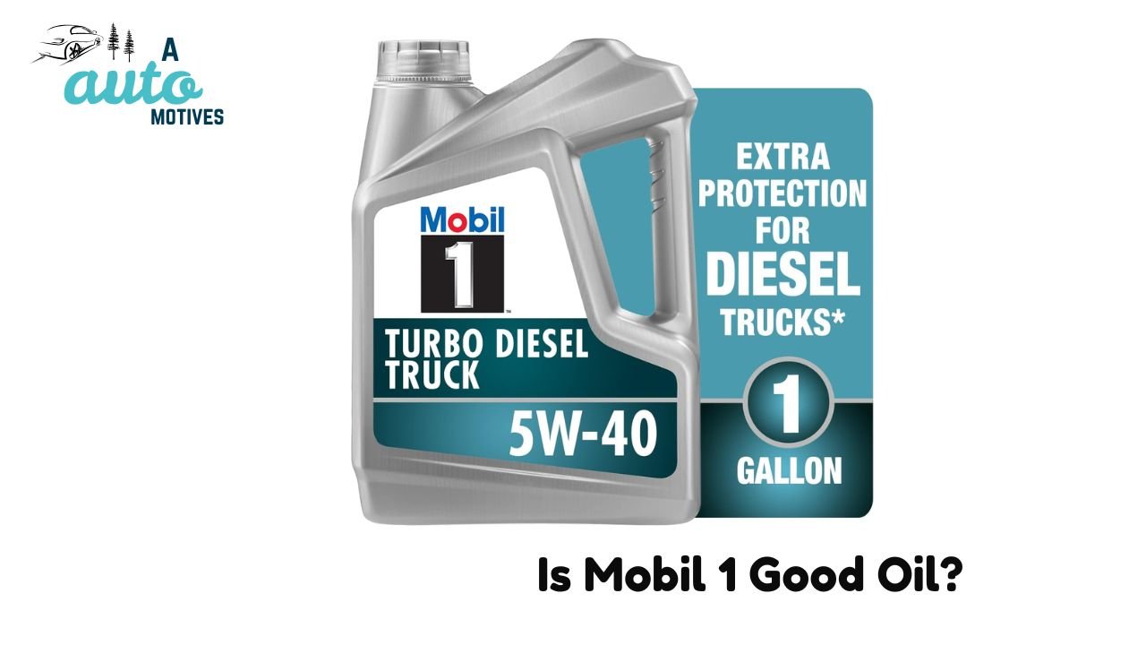 Is Mobil 1 Good Oil?