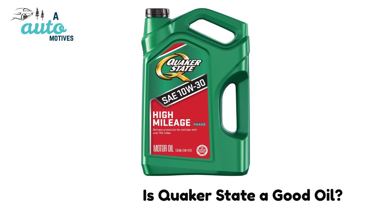 Is Quaker State a Good Oil?
