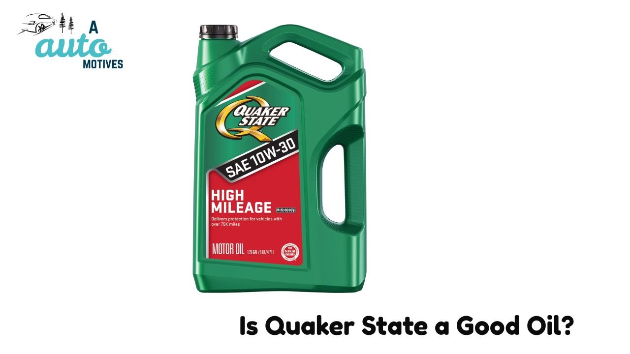 Is Quaker State a Good Oil?