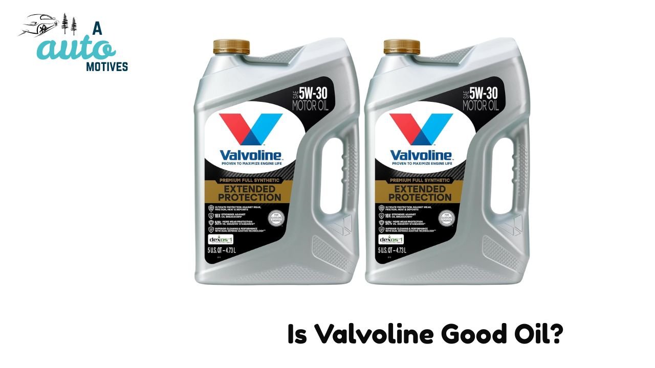 Is Valvoline Good Oil? 