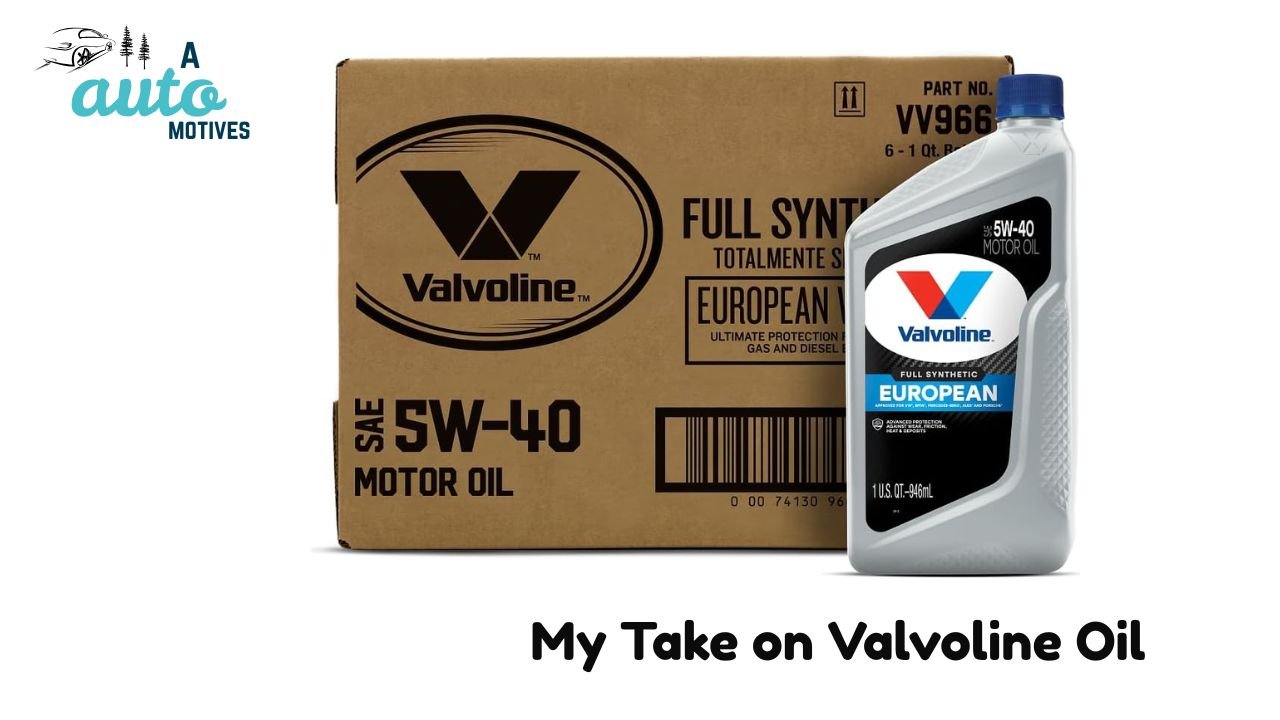 My Take on Valvoline Oil