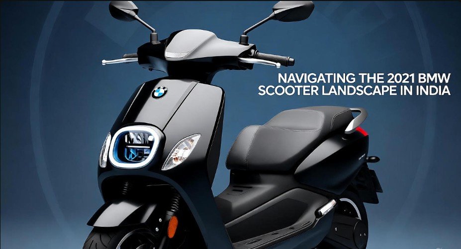 Navigating the 2021 BMW Scooter Landscape in India