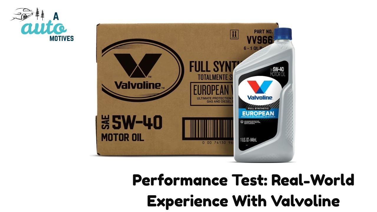 Performance Test: Real-World Experience With Valvoline