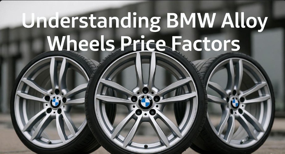 Understanding BMW Alloy Wheels Price Factors
