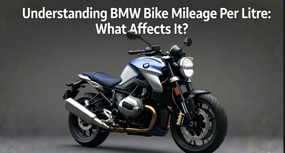 Understanding BMW Bike Mileage Per Litre What Affects It