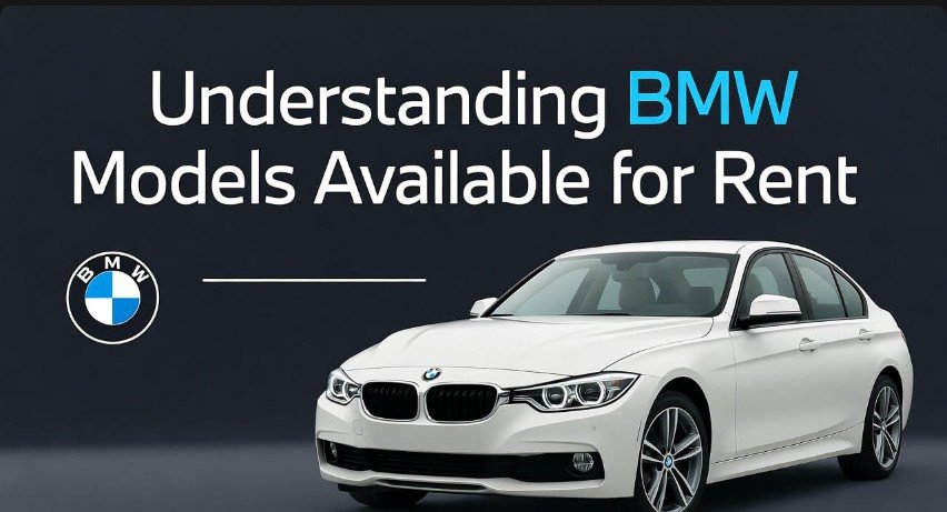 Understanding BMW Models Available for Rent