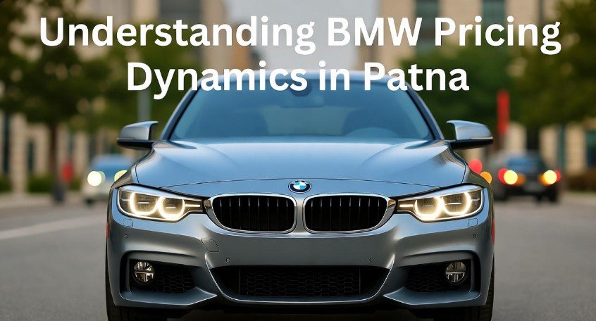 Understanding BMW Pricing Dynamics in Patna